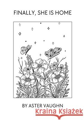 Finally, She is Home: Sapphic Poetry Aster Vaughn 9781304197689 Lulu.com - książka