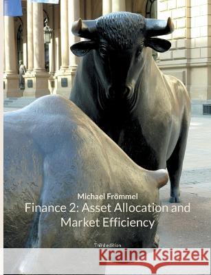 Finance 2: Asset Allocation and Market Efficiency Michael Fr?mmel 9783750437739 Bod - Books on Demand - książka