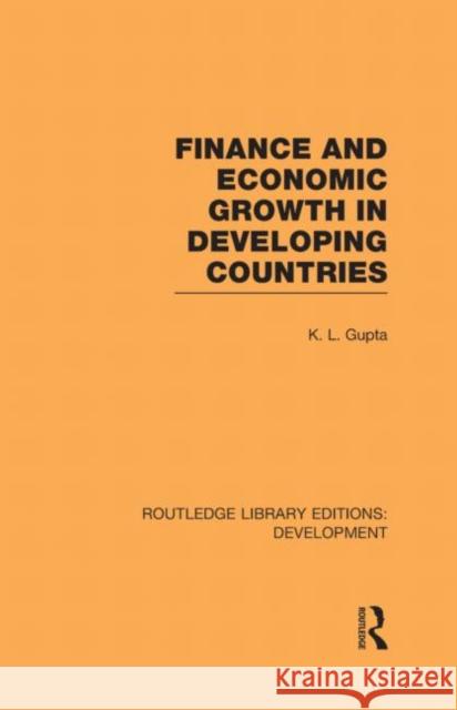 Finance and Economic Growth in Developing Countries K. L. Gupta   9780415595490 Taylor and Francis - książka