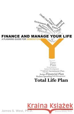 Finance and Manage Your Life: A Planning Guide for Generation Y James S. Wes Brianne Bilsk Christian Griffith 9781484917060 Createspace - książka