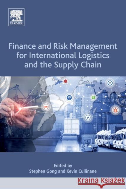 Finance and Risk Management for International Logistics and the Supply Chain Stephen Gong Kevin Cullinane 9780128138304 Elsevier - książka