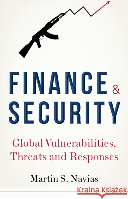 Finance and Security: Global Vulnerabilities, Threats and Responses Martin S. Navias 9781787381360 Hurst & Co. - książka