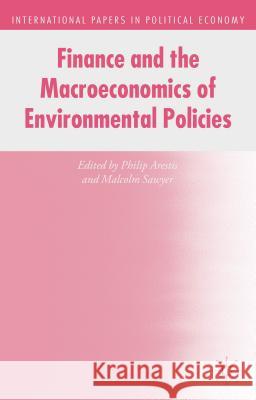 Finance and the Macroeconomics of Environmental Policies Philip Arestis Malcolm Sawyer 9781137446121 Palgrave MacMillan - książka