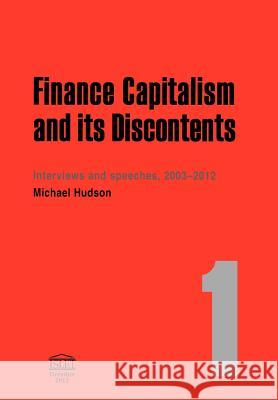 Finance Capitalism and Its Discontents Michael Hudson 9783981484212 Islet - książka