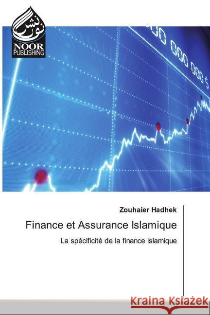 Finance et Assurance Islamique : La spécificité de la finance islamique Hadhek, Zouhaier 9786139429431 Noor Publishing - książka