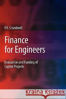 Finance for Engineers: Evaluation and Funding of Capital Projects Frank Crundwell 9781849967082 Springer London Ltd - książka