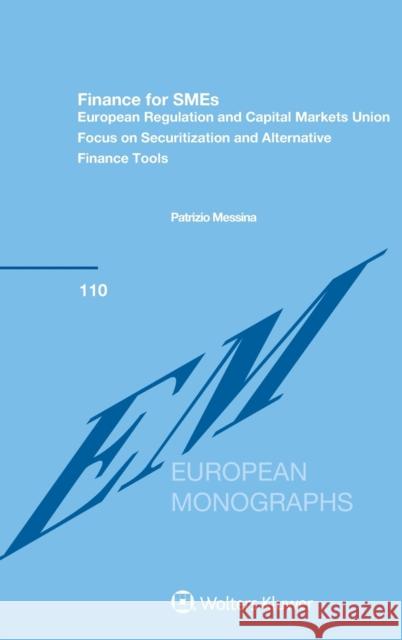 Finance for SMEs: European Regulation and Capital Markets Union: Focus on Securitization and Alternative Finance Tools Messina, Patrizio 9789403501611 Kluwer Law International - książka