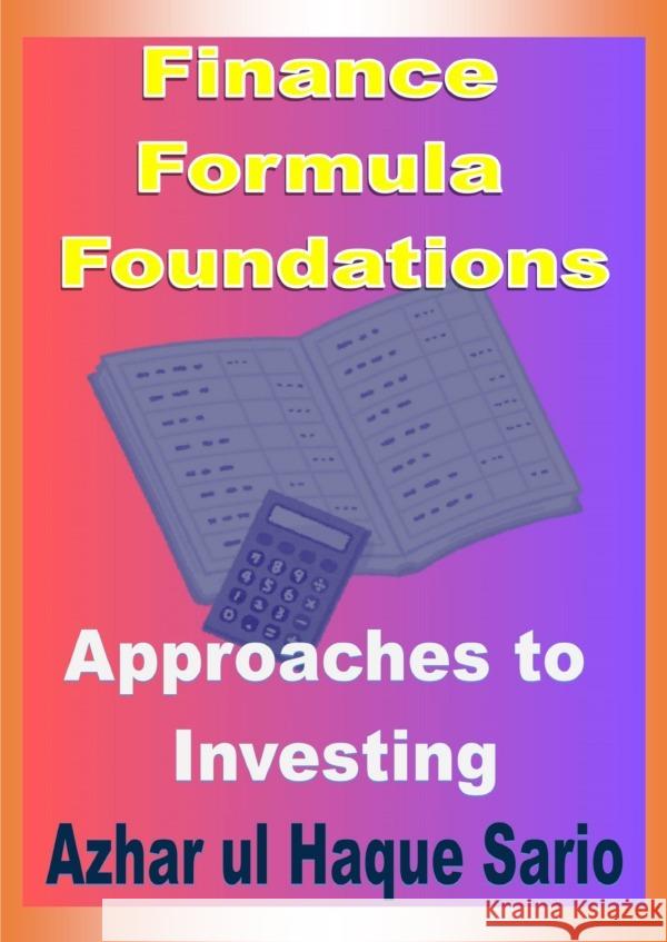 Finance Formula Foundations: Approaches to Investing Sario, Azhar ul Haque 9783759878335 epubli - książka