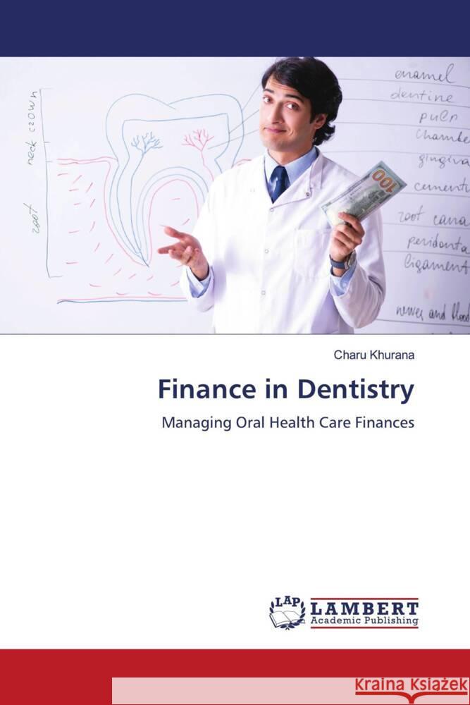 Finance in Dentistry Charu Khurana 9786207468348 LAP Lambert Academic Publishing - książka