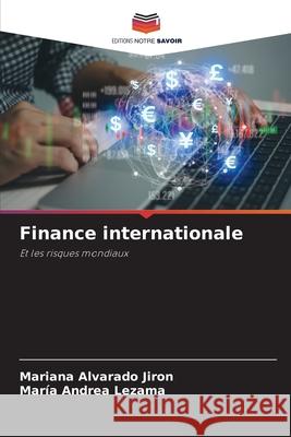 Finance internationale Alvarado Jiron, Mariana, Lezama, María Andrea 9786139441013 Editions Notre Savoir - książka