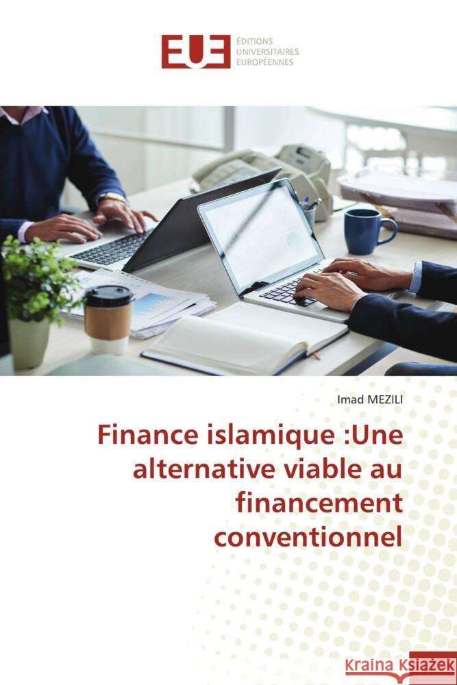 Finance islamique :Une alternative viable au financement conventionnel MEZILI, Imad 9786206733201 Éditions universitaires européennes - książka