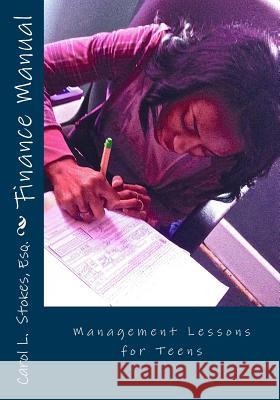 Finance Manual: Management Lessons for Teens Carol L. Stoke 9781502403704 Createspace - książka
