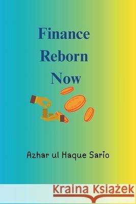 Finance Reborn Now Azhar Ul Haque Sario 9783384578976 Azhar Sario Hungary - książka