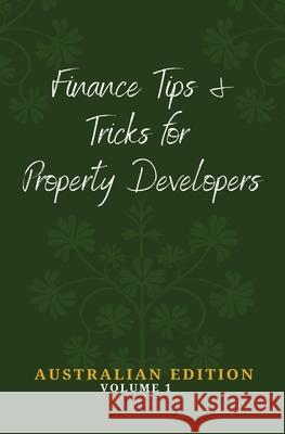 Finance Tips and Tricks for Property Developers Daniel J. Donnelly 9780645403503 Sherwood Finance Limited - książka