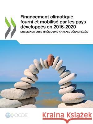 Financement climatique fourni et mobilise par les pays developpes en 2016-2020 Oecd   9789264331242 Org. for Economic Cooperation & Development - książka