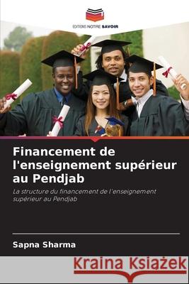 Financement de l'enseignement supérieur au Pendjab Sharma, Sapna 9786209353802 Editions Notre Savoir - książka