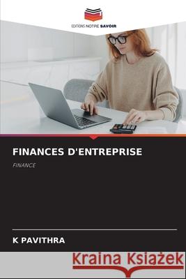 FINANCES D'ENTREPRISE PAVITHRA, K 9786209674969 Editions Notre Savoir - książka