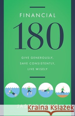Financial 180: Give Generously, Save Consistently, Live Wisely Jason Cline   9798985247602 3 Strands Financial Coaching - książka