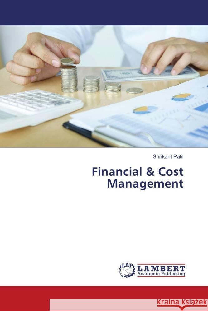 Financial & Cost Management Patil, Shrikant 9786204727127 LAP Lambert Academic Publishing - książka