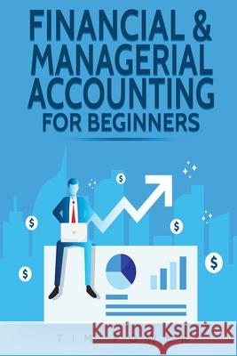 Financial & Managerial Accounting For Beginners Tim Power 9781801490023 17 Books Publishing - książka