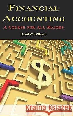 Financial Accounting a Course for All Majors (Hc) O'Bryan, David W. 9781617350962 Information Age Publishing - książka