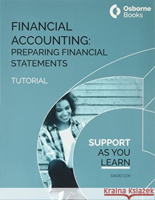 Financial Accounting: Preparing Financial Statements Tutorial David Cox 9781911198611 Osborne Books Ltd - książka