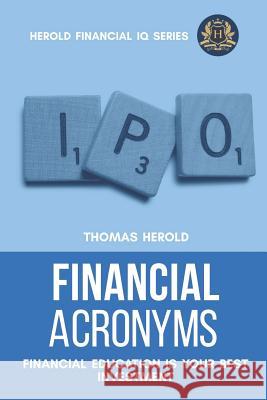 Financial Acronyms - Financial Education Is Your Best Investment Thomas Herold 9781798927663 Independently Published - książka