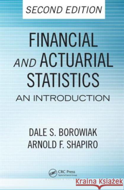 Financial and Actuarial Statistics: An Introduction, Second Edition Borowiak, Dale S. 9781420085808  - książka
