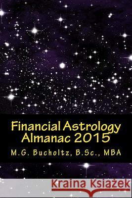 Financial Astrology Almanac 2015 M. G. Bucholtz 9780968537084 Wood Dragon Books - książka