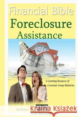 Financial Bible Foreclosure Assistance Phil Dickens 9781500951511 Createspace Independent Publishing Platform - książka