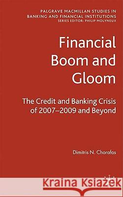 Financial Boom and Gloom: The Credit and Banking Crisis of 2007-2009 and Beyond Chorafas, D. 9780230578111 Palgrave MacMillan - książka