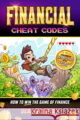 Financial Cheat Codes: How to Win the Game of Finance Sean Dempsey 9781942155898 Peter E. Randall Publisher - książka