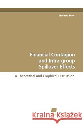 Financial Contagion and Intra-Group Spillover Effects Bernhard Mayr 9783838104928 Sudwestdeutscher Verlag Fur Hochschulschrifte - książka