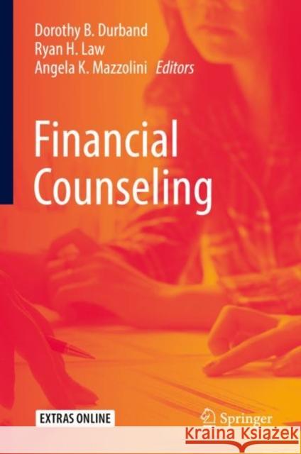 Financial Counseling Dorothy B. Durband Angela K. Mazzolini Ryan H. Law 9783319725857 Springer International Publishing AG - książka