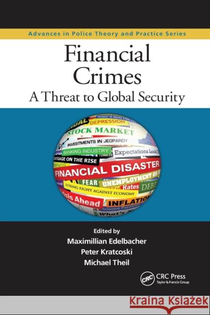 Financial Crimes: A Threat to Global Security Maximilian Edelbacher Peter Kratcoski Michael Theil 9780367866525 CRC Press - książka