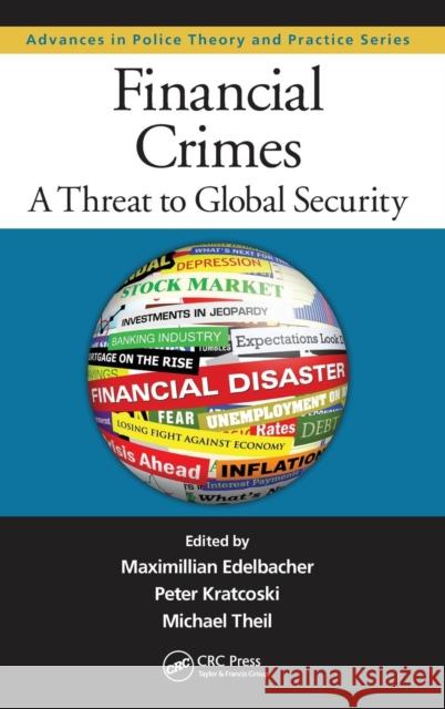 Financial Crimes: A Threat to Global Security Edelbacher, Maximilian 9781439869222 CRC Press - książka