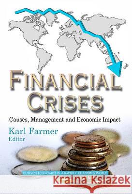 Financial Crises: Causes, Management & Economic Impact Karl Farmer 9781631172182 Nova Science Publishers Inc - książka