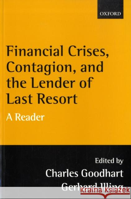 Financial Crises, Contagion, and the Lender of Last Resort: A Reader Goodhart, Charles 9780199247219 Oxford University Press, USA - książka