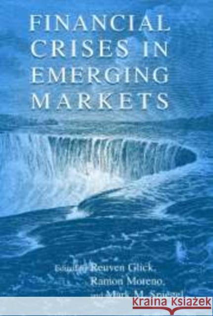 Financial Crises in Emerging Markets Glick Reuven Moreno Ramon Spiegel Mar 9780521172189 Cambridge University Press - książka