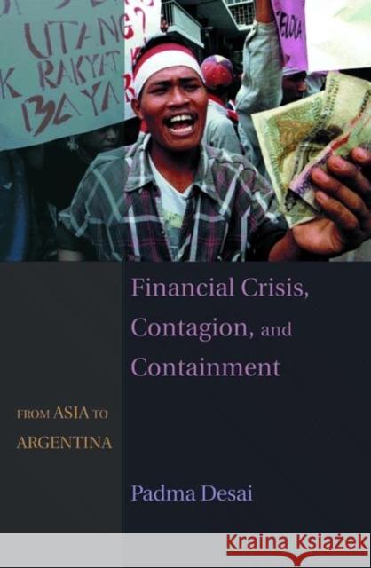 Financial Crisis, Contagion, and Containment: From Asia to Argentina Desai, Padma 9780691113920 Princeton University Press - książka