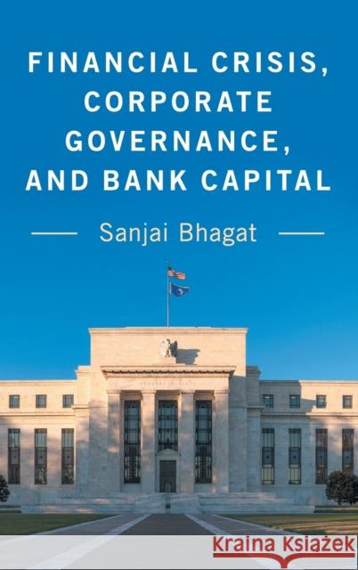 Financial Crisis, Corporate Governance, and Bank Capital Sanjai Bhagat   9781107170643 Cambridge University Press - książka