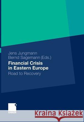 Financial Crisis in Eastern Europe: Road to Recovery Jungmann, Jens 9783834946539 Gabler Verlag - książka