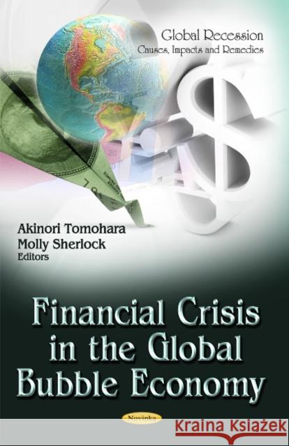 Financial Crisis in the Global Bubble Economy Akinori Tomohara, Molly Sherlock 9781614705970 Nova Science Publishers Inc - książka