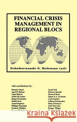 Financial Crisis Management in Regional Blocs Scheherazade S. Rehman 9780792380948 Kluwer Academic Publishers - książka