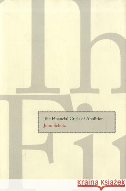 Financial Crisis of Abolition Schulz, John 9780300134193 Yale University Press - książka