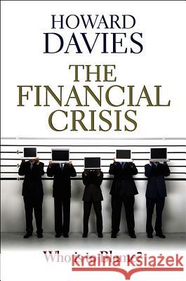 Financial Crisis: Who Is to Blame? Davies, Howard 9780745651644  - książka