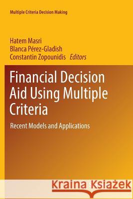 Financial Decision Aid Using Multiple Criteria: Recent Models and Applications Masri, Hatem 9783319886725 Springer - książka