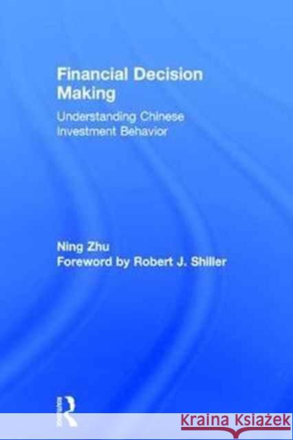 Financial Decision Making: Understanding Chinese Investment Behavior Ning Zhu 9781138658165 Routledge - książka