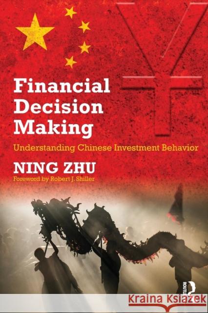 Financial Decision Making: Understanding Chinese Investment Behavior Ning Zhu 9781138658172 Routledge - książka