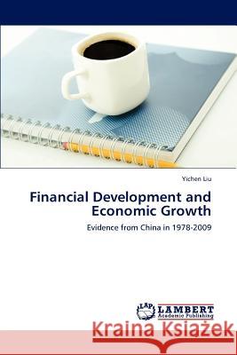 Financial Development and Economic Growth Yichen Liu   9783847304180 LAP Lambert Academic Publishing AG & Co KG - książka